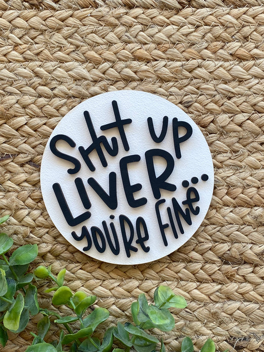 Shut Up Liver You’re Fine Insert