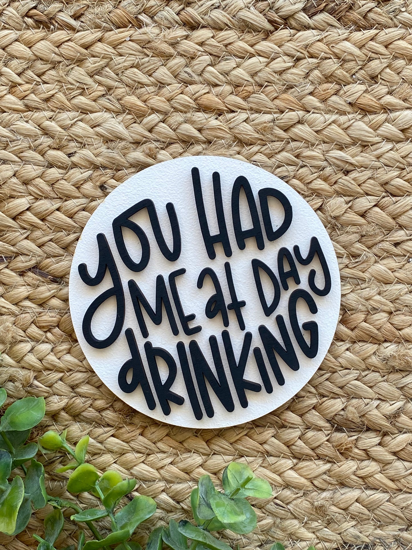 You Had Me At Day Drinking Insert